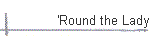 'Round the Lady